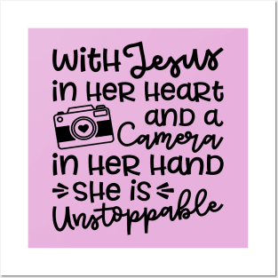 With Jesus In Her Heart and A Camera In Her Hand She Is Unstoppable Cute Posters and Art